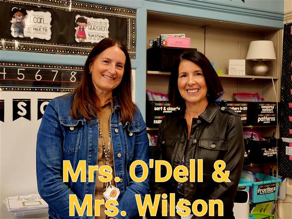 Mrs. O'Dell & Mrs. Wilson